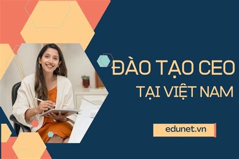 Edunet Chương Trình Đào Tạo CEO Tại Việt Nam Con Đường Đến Thành