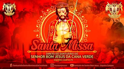 MISSA E NOVENA DO SENHOR BOM JESUS DA CANA VERDE YouTube