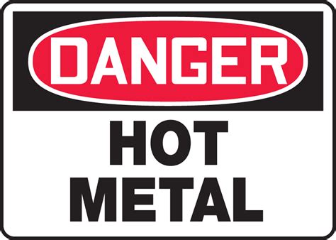Hot Metal OSHA Danger Safety Sign MEQM