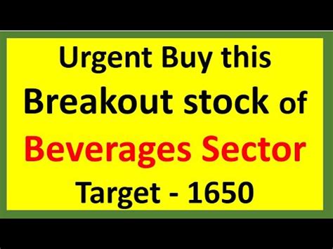 Urgent Buy This Breakout Stock King Of Beverages Sector Target