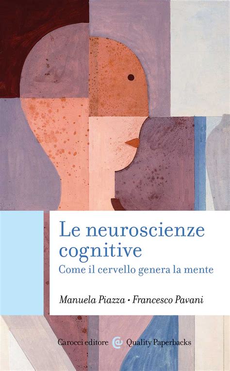 Le Neuroscienze Cognitive Come Il Cervello Genera La Mente By Manuela