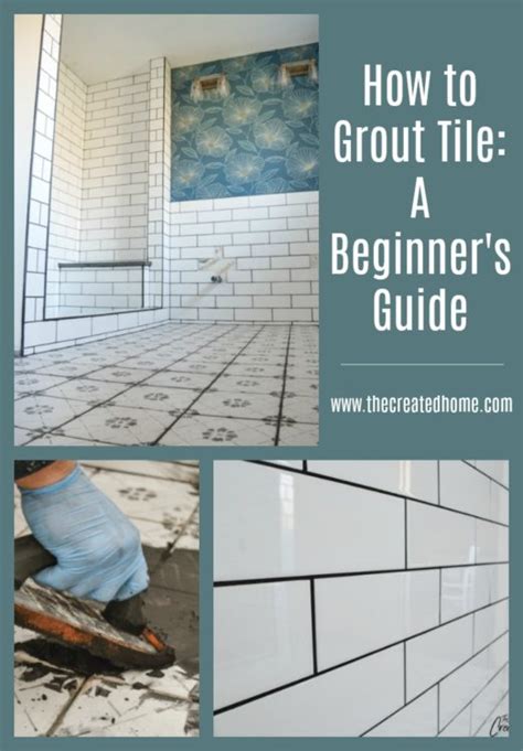 How To Grout Tile A Beginners Guide The Created Home