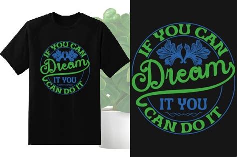 You Can Dream Motivational T Shirt Graphic By Shahadat390 · Creative