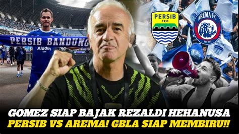 Big Matchpersib Vs Arema Gbla Siap Membiru Gawat Mario Gomez Siap