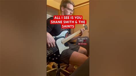 🎸shane Smith And The Saints All I See Is You Bass Cover Youtube