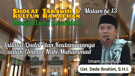 LIVE SHOLAT TARAWIH DAN KULTUM RAMADHAN MALAM KE 13 DKM ASSAADAH