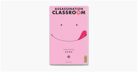 Assassination classroom Tome 13 Yusei Matsui livre électronique