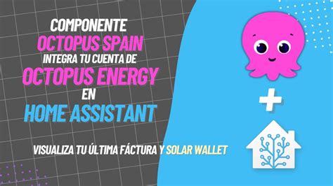 Integra Octopus Energy En Home Assistant Con Octopus Spain Youtube