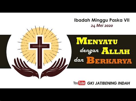 IBADAH MINGGU PASKA VII GKI JATIBENING INDAH 24 MEI 2020 YouTube