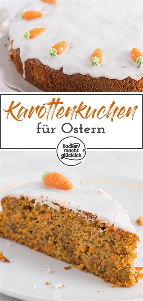 Saftiger Karottenkuchen Backen Macht Gl Cklich Rezept Kuchen Und