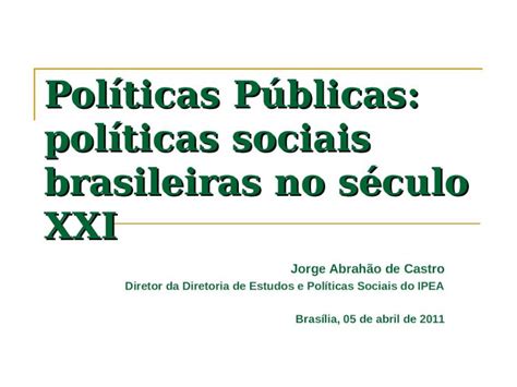 PPT Políticas Públicas políticas sociais brasileiras no século XXI