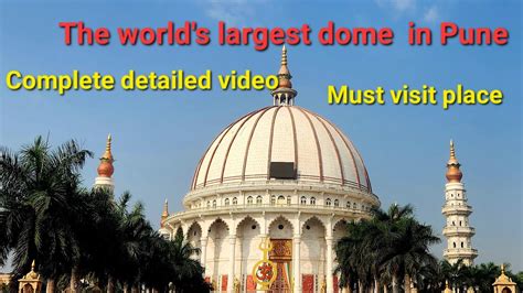 The Worlds Largest Dome World Peace Dome In Pune Loni Kalbhor Pune