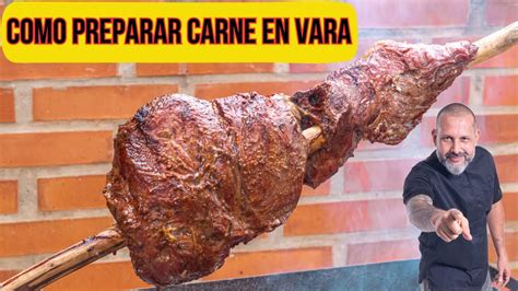 Como Preparar Carne En Vara Carne A La Estaca Youtube