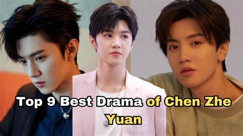 Top 9 Best Drama Of Chen Zhe Yuan Chinese Drama Youtube