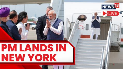 Pm Modi Us Visit Live Pm Modi Lands In New York For His Official