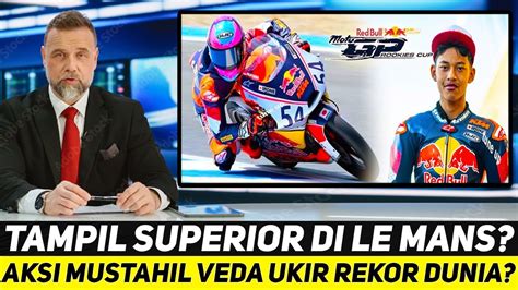 KEMBALI TAMPIL SUPERIOR DI LE MANS AKSI MUSTAHIL VEDA EGA CATATKAN