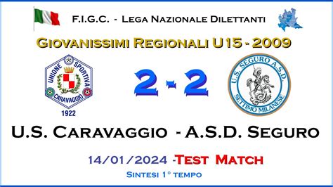 U S Caravaggio ASD Seguro 1 Tempo Giovanissimi 2009 U15 Test