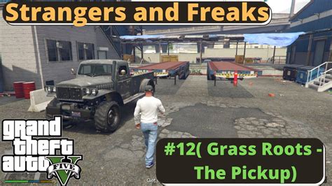 Gta 5 Strangers And Freaks 12 Grass Roots The Pickup Walkthrough Guide 2160p 60fps Video