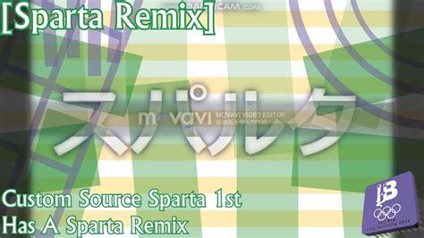 Sparta Remix Custom Source Sparta 1st Has A Sparta Remix Youtube