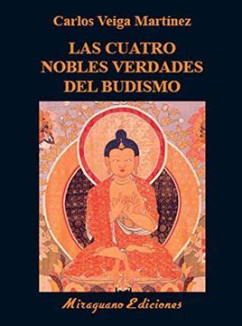 Libro Las Cuatro Nobles Verdades Del Budismo Ense Anzas Fundamentales