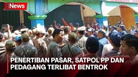 Penertiban Di Pasar Larangan Sidoarjo Ricuh Pedagang Dan Petugas