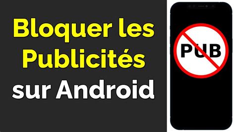 Comment Supprimer Les Pubs Qui Apparaissent Sans Arrêt Sur Android