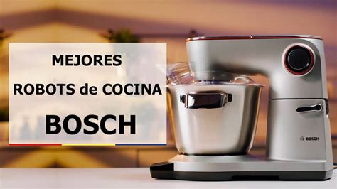 Mejores Robots De Cocina Bosch Opiniones Y Comparativa