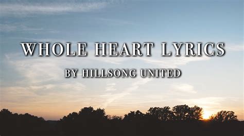 Whole Heart Hold Me Now Live Hillsong United Lyrics Youtube