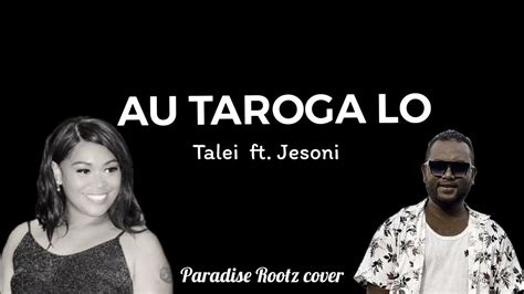 Talei Sokoiwasa Au Taroga Lo Ft Jesoni Youtube