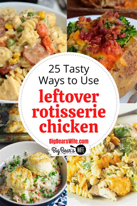 25 Tasty Ways To Use Leftover Rotisserie Chicken Chicken Dinner