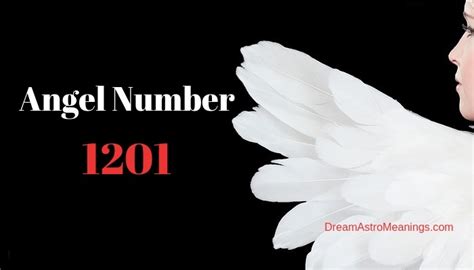 Angel Number 1201 Meaning And Symbolism Dream Astro Meanings