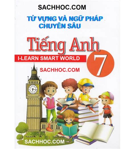 Từ vựng và ngữ pháp chuyên sâu tiếng anh 7 i Learn Smart World