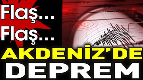 Son Dakika Akdeniz De Deprem