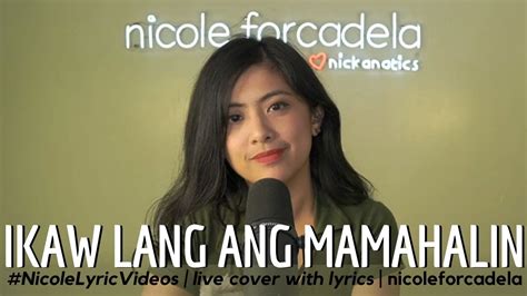 Ikaw Lang Ang Mamahalin Katrina Velarde Lyric Cover By Nicole