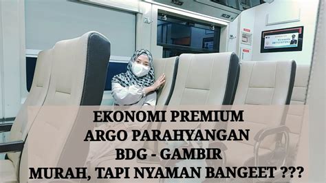 Kai Ekonomi Premium Argo Parahyangan Bandung Jkt Gambir Youtube