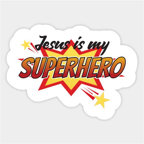 Jesus Is My Superhero Vbs Christian T Shirt Jesus Is My Superhero Sticker Teepublic