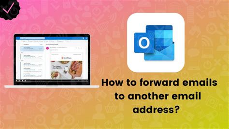 How To Enable Forwarding Emails To Another Email Address On Outlook