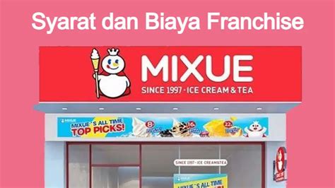 Mau Daftar Franchise Mixue Ini Ketentuan Dan Harganya