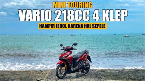 Touring Pake Vario 218CC 4 Klep Hampir Jebol YouTube