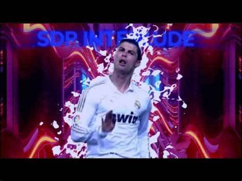 RONALDO EDIT 4K SDP INTERLUDE Edit YouTube