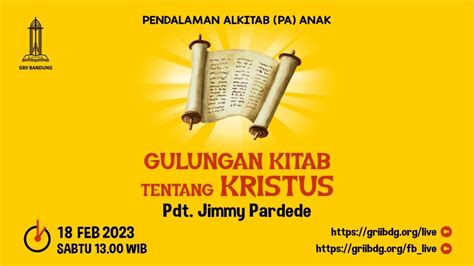 PA Anak 18 Februari 2023 Gulungan Kitab Tentang Kristus Pdt