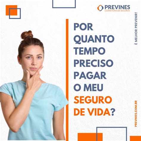 Por Quanto Tempo Preciso Pagar O Meu Seguro De Vida Para Os Seguros De