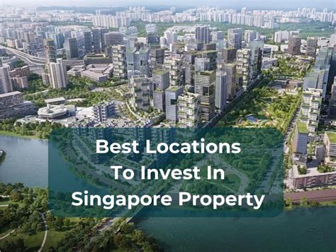 What Are The Best Locations To Invest In Singapore Property