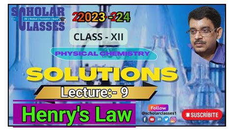 Solubility Ll Henry S Law Ll Solutions Ll Xii Physical Chem Ll Dr Pankaj Sir Ll Scholar