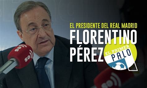 Florentino Perez Quotes From Interview Today Soccer