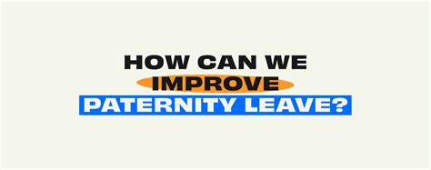 How Can We Improve Paternity Leave Talent R