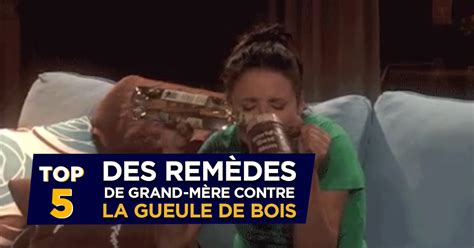 Top Des Rem Des De Grand M Re Contre La Gueule De Bois