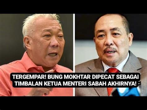 Gempar Bung Mokhtar Dipecat Sebagai Timbalan Ketua Menteri Sabah