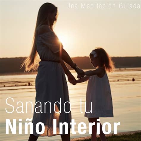 Meditación Sanando Tu Niño Interior Anastassia Sfeir