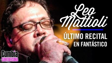 Leo Mattioli Ultimo Recital En Fantastico Bailable Recital Completo